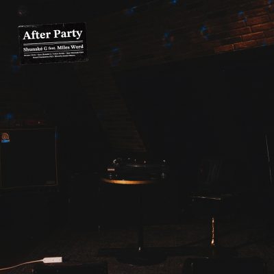 ソウルシンガー Shunské G、 ソロデビューシングル「After Party feat. MILES WORD」4月5日（水）配信開始！ 20時にミュージックビデオも公開！ 